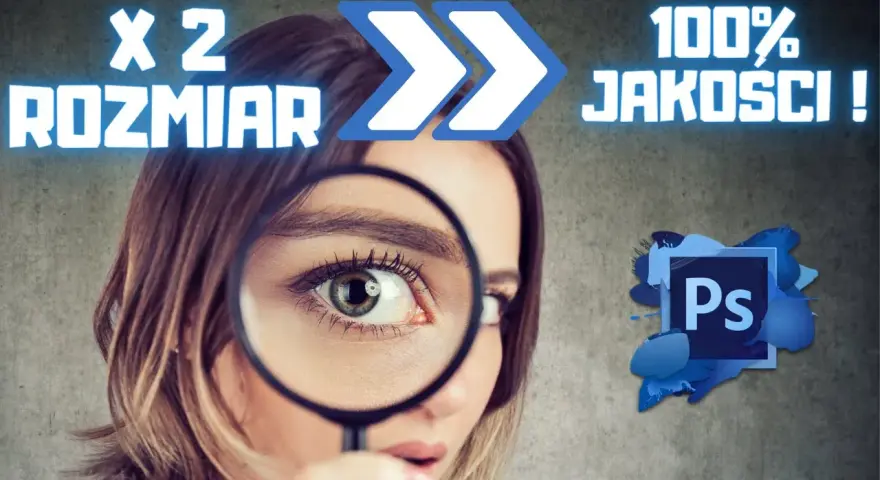 Jak zmienić rozmiar zdjęcia w Photoshopie bez utraty jakości
