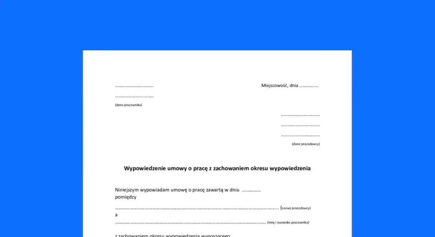 Wzór wypowiedzenia umowy o pracę z zachowaniem okresu wypowiedzenia. Dokument zawiera pola na dane pracownika i pracodawcy.