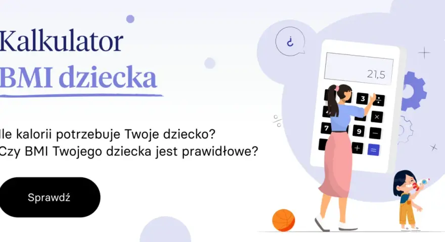 Kalkulator BMI dziecka: sprawdź, czy BMI Twojego dziecka mieści się w normach i ile kalorii potrzebuje.