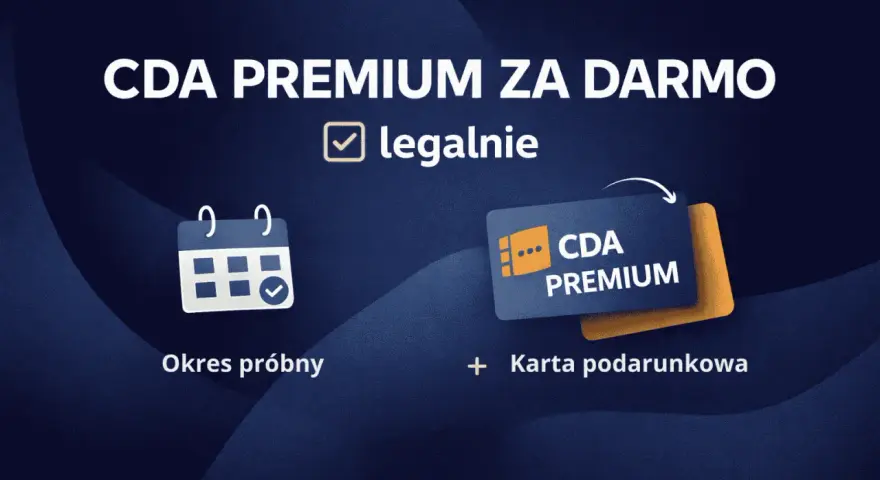 CDA PREMIUM ZA DARMO legalnie! Okres próbny i karta podarunkowa. Sprawdź, jaka jest cda premium cena, gdy korzystasz z promocji.