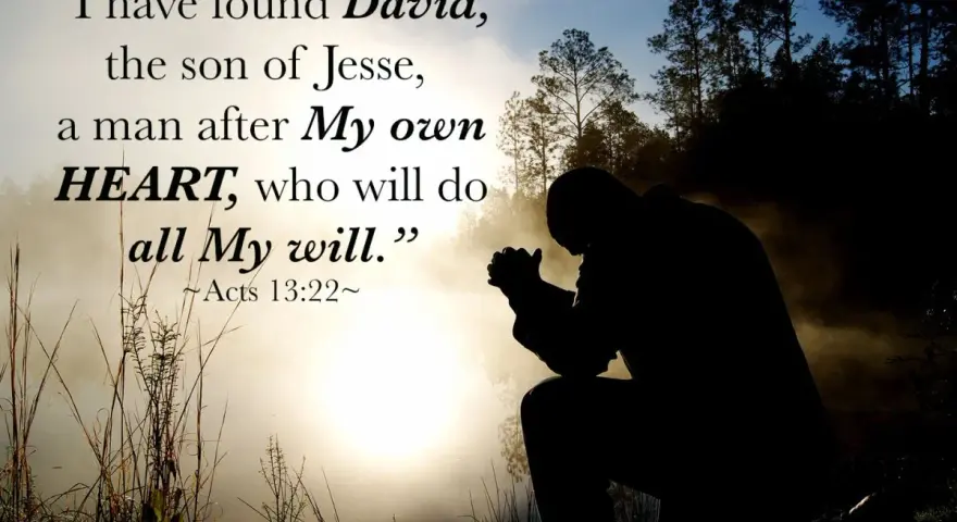 Silhouette of a man praying in a misty forest at sunrise, with text quoting Acts 13:22 about David, a man after God's own HEART.