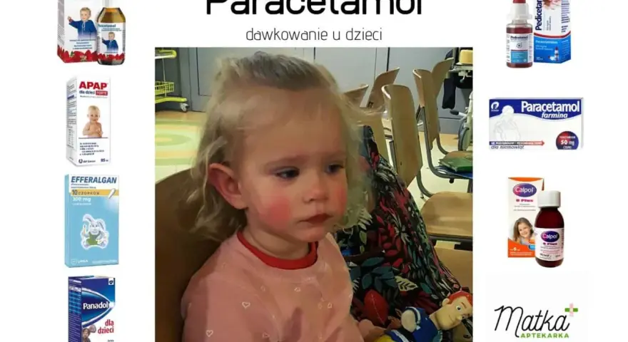Dziecko z zaczerwienionymi policzkami obok leków z paracetamolem. Informacje o dawkowanie paracetamolu u dzieci.