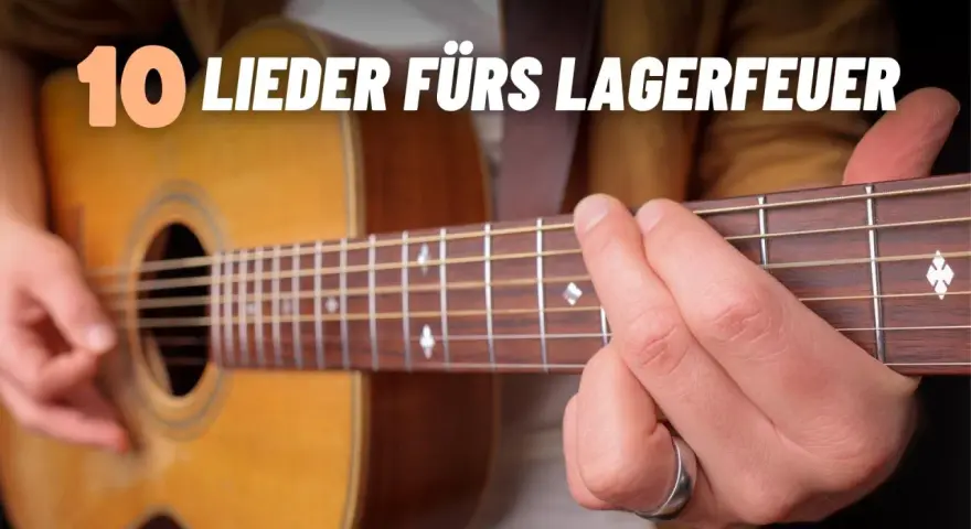 10 einfache Lieder Gitarre Deutsch für das Lagerfeuer. Akkorde und Melodien, die jeder lernen kann.