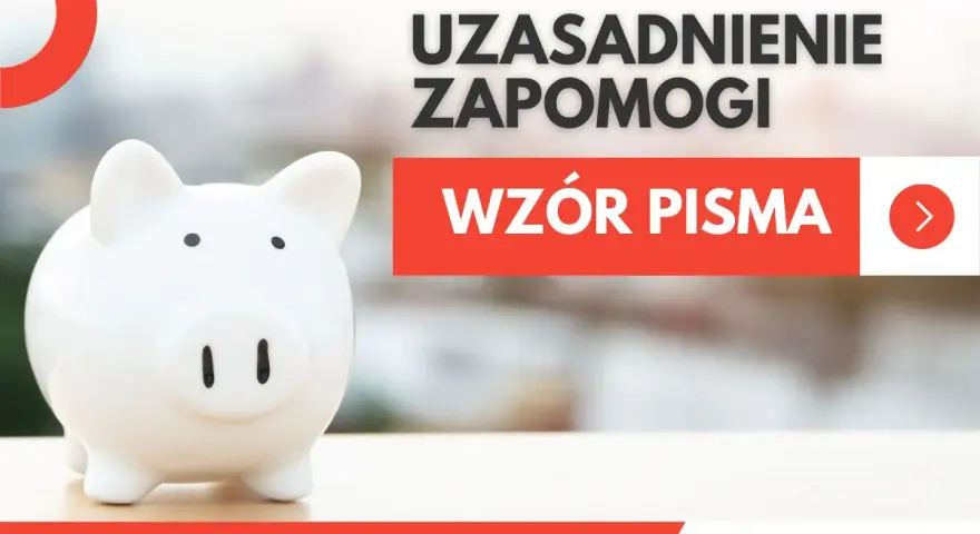 Biała świnka skarbonka obok napisu "UZASADNIENIE ZAPOMOGI" i "WZÓR PISMA". Pomoc w uzyskaniu zapomogi socjalnej.