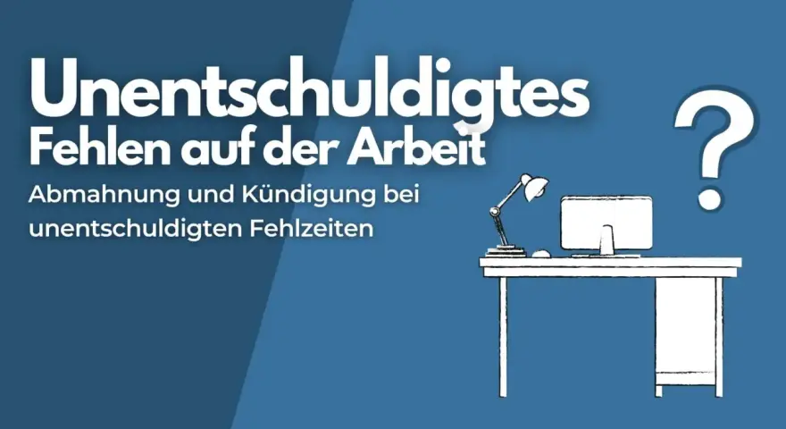 Unentschuldigtes Fehlen bei der Arbeit kann zu Abmahnung und Kündigung führen. Ein leerer Schreibtisch mit Fragezeichen symbolisiert die Konsequenzen.