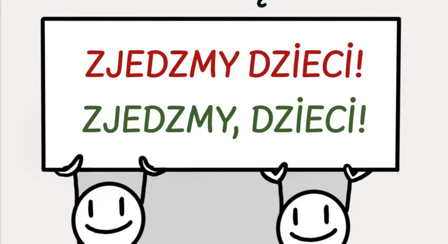 Tablica z napisem "PRZECINKI SĄ WAŻNE!". Dwa zdania: "ZJEDZMY DZIECI!" i "ZJEDZMY, DZIECI!". Różnica w przecinku zmienia sens.