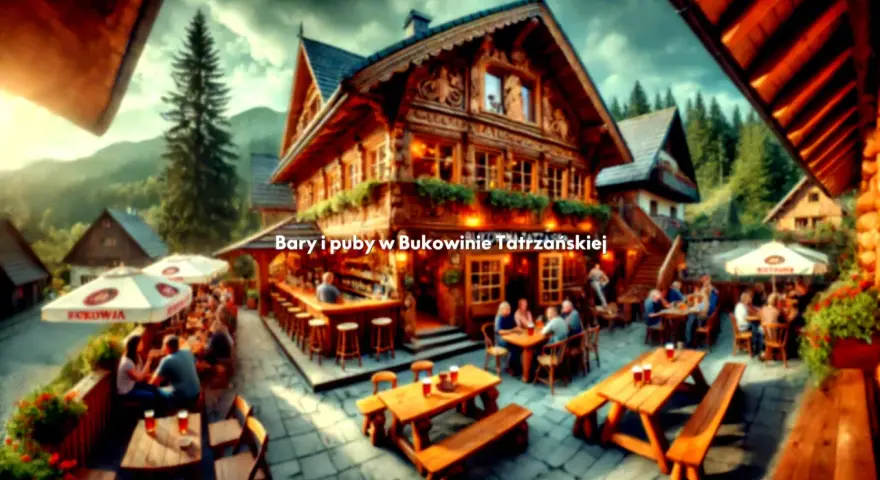 Najlepsze bary w Bukowinie Tatrzańskiej – gdzie zjeść i wypić?