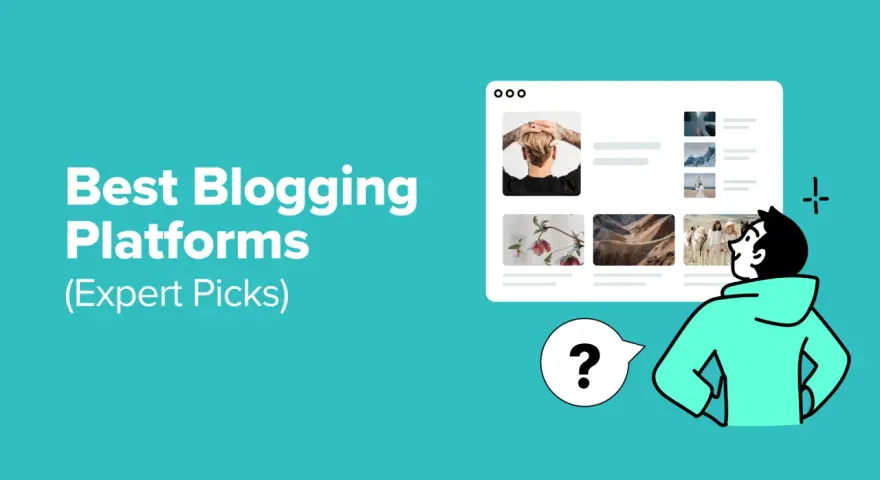 Illustration d'un homme pensif devant un écran affichant des images, avec le texte "Best Blogging Platforms (Expert Picks)". Idéal pour un site pour blog.