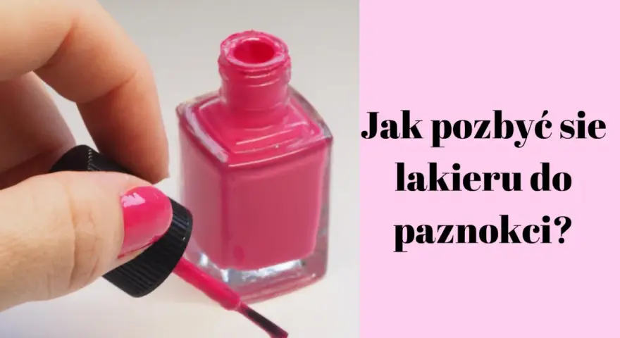 Jak usunąć plamę z lakieru do paznokci? Skuteczne sposoby