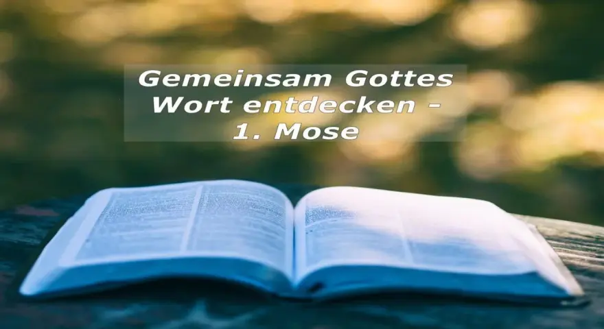 Ein aufgeschlagenes Buch liegt auf einem Tisch. Der Text im Bild lautet: "Gemeinsam Gottes Wort entdecken - 1. Mose". Dies erinnert an die Schöpfungsgeschichte, wie in Genesis 9 Vers 27 beschrieben.