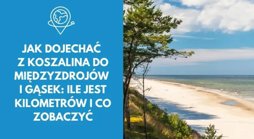 Koszalin ile do morza? Sprawdź, jak łatwo dotrzeć do plaż