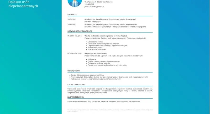 Przykładowe CV opiekunki osób niepełnosprawnych. Dokument zawiera dane kontaktowe, wykształcenie, doświadczenie zawodowe, umiejętności, cechy charakteru i zainteresowania. To dobry przykład, jak stworzyć list motywacyjny.