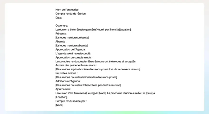 Modèle compte rendu réunion : ouverture, présents, absents, approbation agenda et compte rendu, actions, nouvelles actions, ajournement et prochaines étapes.