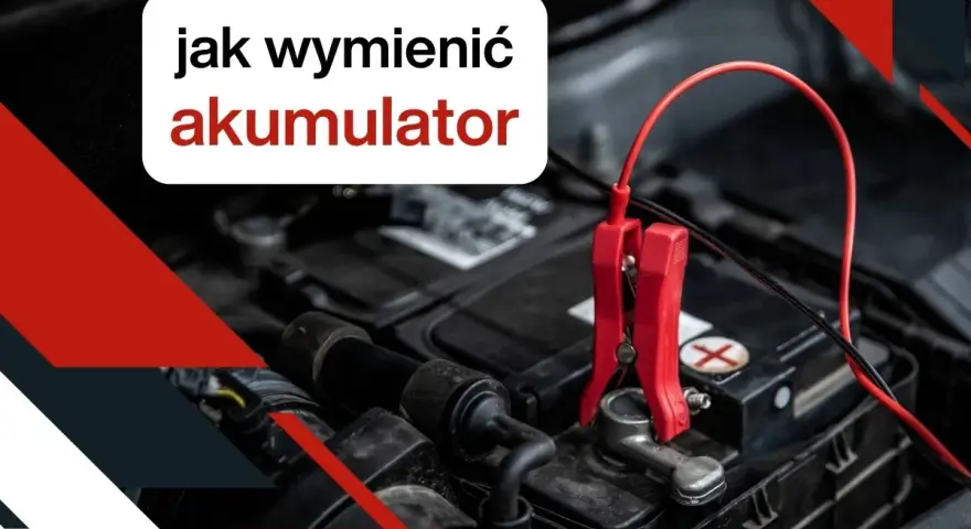 Czerwone kable z zaciskami podłączone do akumulatora samochodowego. Tekst: "jak wymienić akumulator".