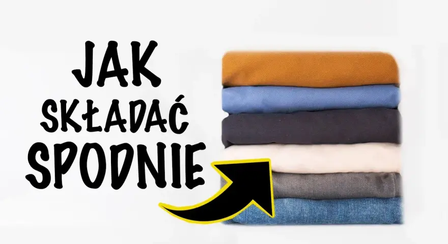 Jak złożyć spodnie, aby zajmowały mało miejsca i były bez zagnieceń