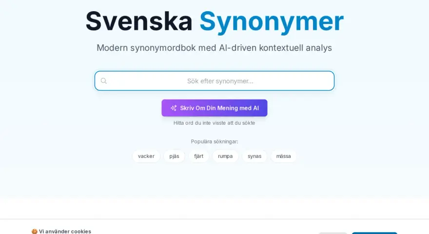 Svenska Synonymer: en modern synonymordbok med AI. Sök efter ord, få förslag eller skriv om din mening.