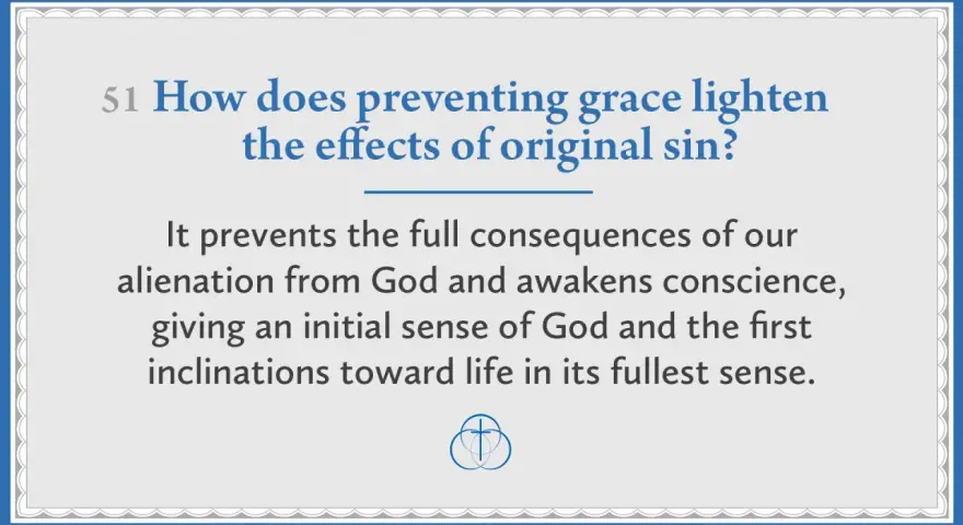 Preventing grace lessens the effects of original sin by preventing full alienation from God, awakening conscience, and fostering inclinations toward life.