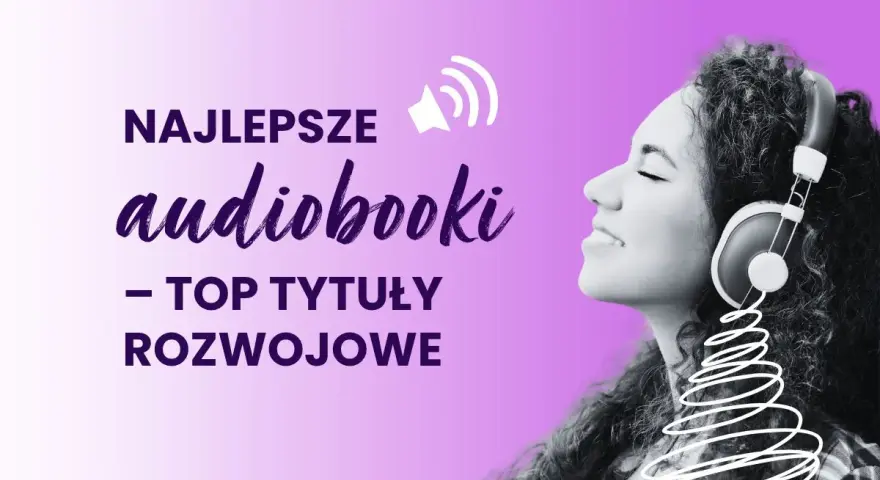 Kobieta słucha najlepsze audiobooki, top tytuły rozwojowe.