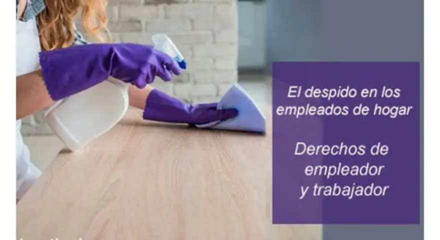 Manos con guantes morados limpian mesa. Texto: "El despido en los empleados de hogar. Derechos de empleador y trabajador.
