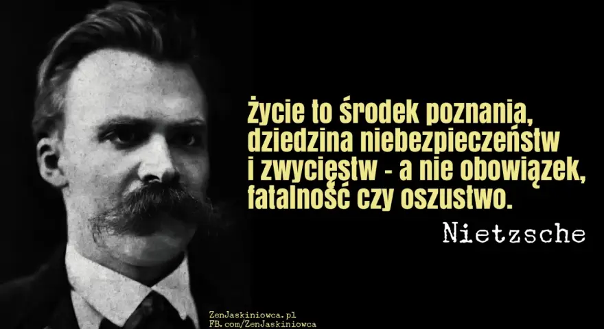 Portret Nietzschego z cytatem o życiu jako drodze do poznania, a nie obowiązku. To kwintesencja indywidualizmu co to.