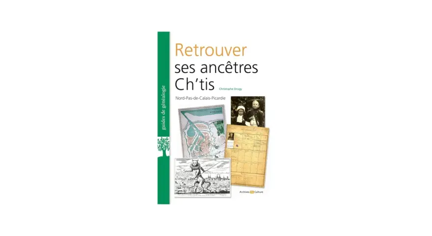 Livre "Retrouver ses ancêtres Ch'tis" par Christophe Drugy, avec carte ancienne, photo d'enfants et documents familiaux. Idéal pour vos recherches sur Geneanet 62.
