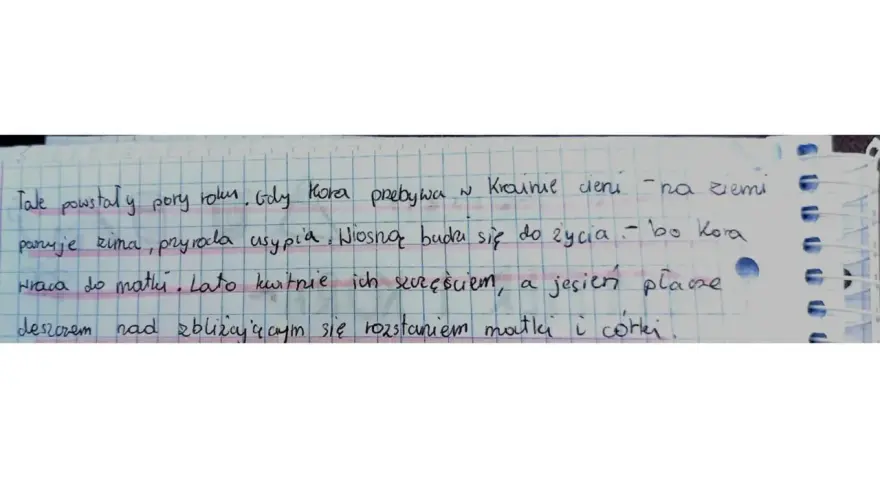 Pory roku, gdy Kora przebywa w Krainie Cieni. Zima usypia przyrodę, wiosną budzi się do życia. Lato kwitnie, jesień płacze nad rozstaniem matki i córki.