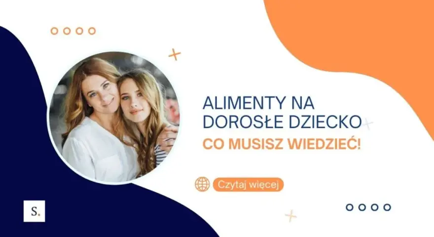 Czy pełnoletnie dziecko może ubiegać się o zaległe alimenty? Sprawdź prawa