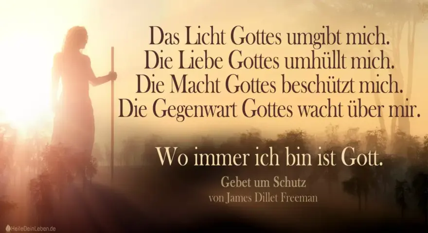 Silhouette einer Person mit Stab im Sonnenlicht. Text: "Das Licht Gottes umgibt mich. Die Liebe Gottes umhüllt mich. Die Macht Gottes beschützt mich. Die Gegenwart Gottes wacht über mir. Wo immer ich bin ist Gott." Kraftvolle Gebete.