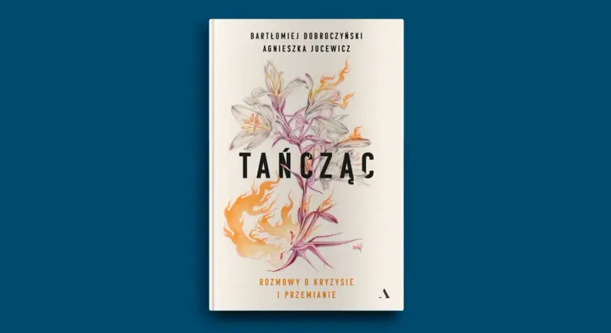 Okładka książki "Tańcząc. Rozmowy o kryzysie i przemianie". Grafika przedstawia lilie otoczone płomieniami, symbolizujące transformację. To jedna z wielu inspirujących książek o tańcu.