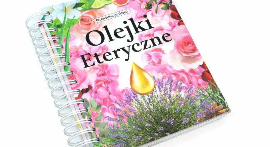 Przewodnik praktyczny "Olejki Eteryczne" z lawendą, różami i kroplą złocistego olejku. Dowiedz się, jak używać olejków eterycznych.