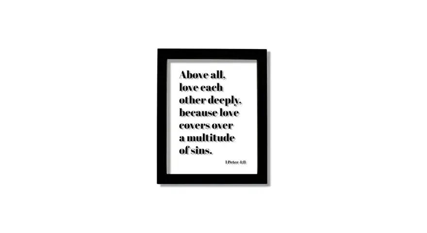 Framed text reads: "Above all, love each other deeply, because love covers over a multitude of sins. 1 Peter 4:8.
