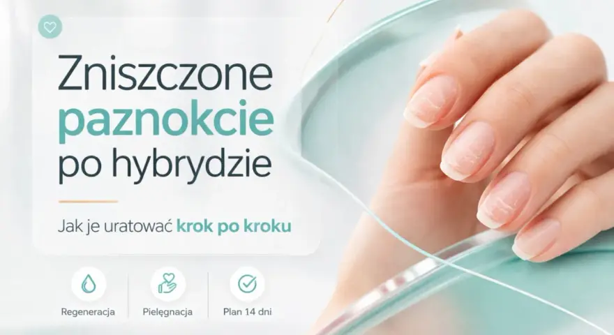 Zniszczone paznokcie po hybrydzie wymagają regeneracji i pielęgnacji. Zobacz, jak je uratować krok po kroku.