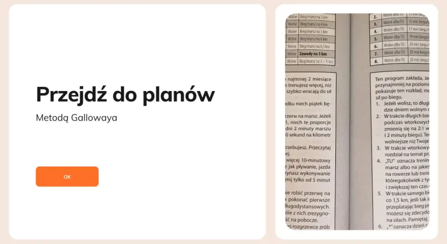Przejdź do planów Metodą Gallowaya. Plan zawiera rozkład treningów, np. wolne biegi/marsze na różne dystanse.