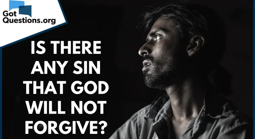 A man looks upward, questioning if God forgives all sins. The text asks, "Is there any sin that God will not forgive?