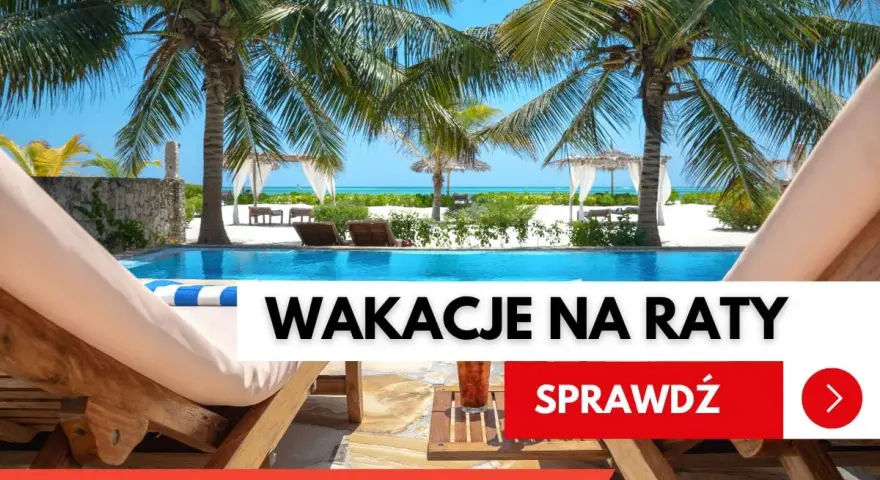 Rajskie wakacje na raty czekają! Luksusowy basen, palmy i biały piasek. Sprawdź ofertę.