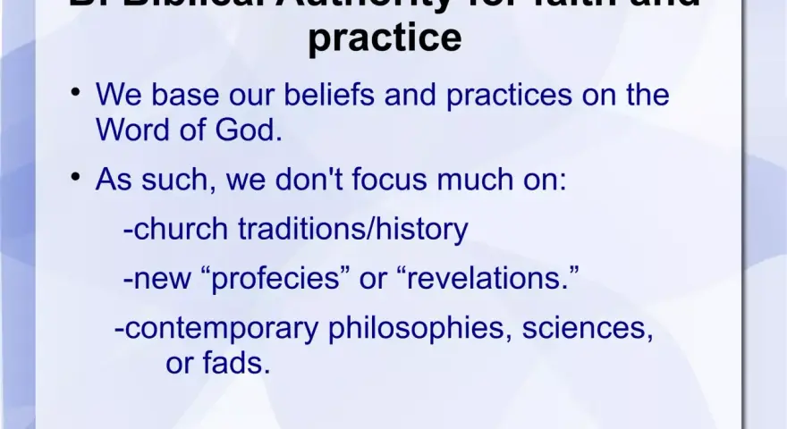 Slide B: Biblical Authority for faith and practice. A Baptist church bases beliefs on God's Word, not traditions or new revelations.