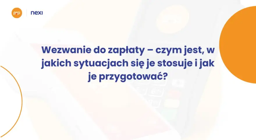 Wezwanie do zapłaty – czym jest, w jakich sytuacjach się je stosuje i jak je przygotować? Podstawa prawna.
