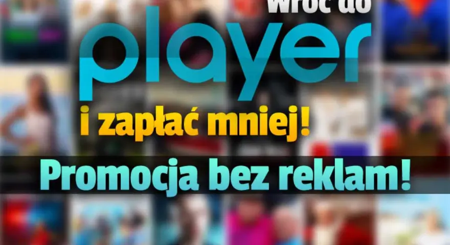 Wróć do Player i zapłać mniej! Promocja bez reklam! Odkryj najlepszą ofertę Player.