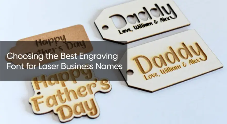 Wooden tags with "Daddy" and "Happy Father's Day" in laser fonts. The text "Choosing the Best Engraving Font for Laser Business Names" is overlaid.