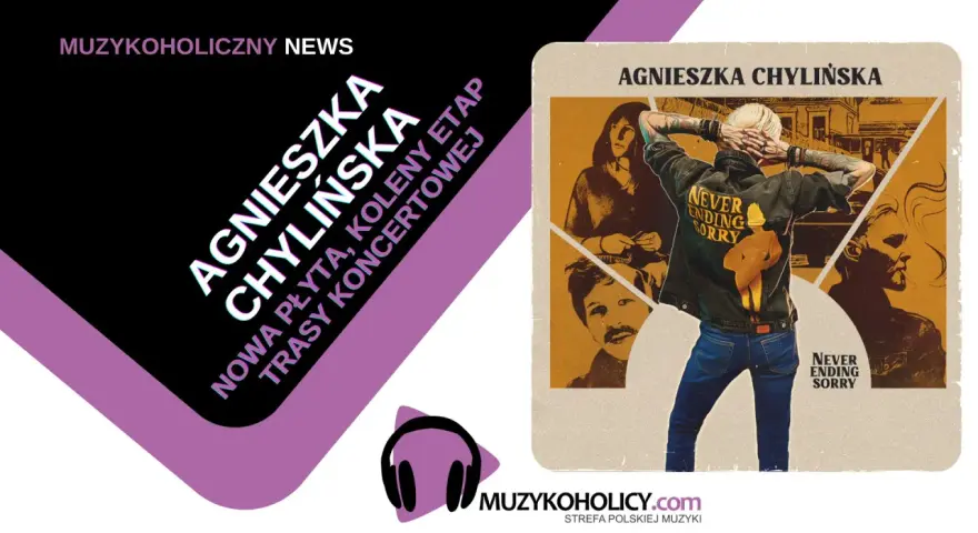 Agnieszka Chylińska zapowiada nową płytę i trasy koncertowe. Grafika promuje jej nadchodzące wydawnictwo "Never Ending Sorry".
