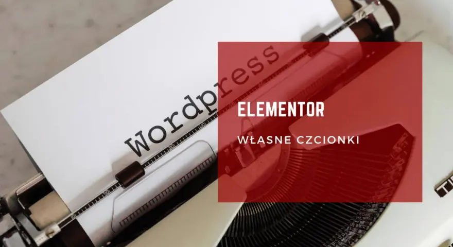 Jak dodać czcionkę do Canva? Na zdjęciu maszyna do pisania z napisem "Wordpress Elementor Własne czcionki".