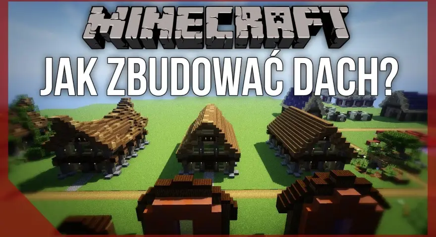 Jak zrobić dach w Minecraft: proste techniki i kreatywne pomysły