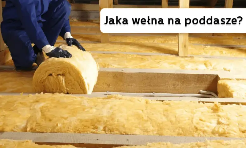 Jaka izolacja na poddasze - wybierz najlepsze materiały i uniknij błędów