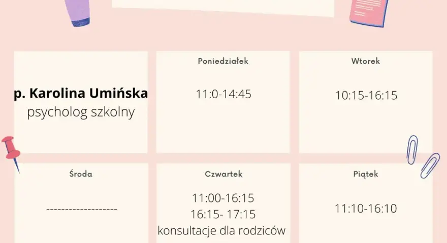 Grafika przedstawia grafik pracy psychologa szkolnego, p. Karoliny Umińskiej. Etat psychologa w szkole obejmuje godziny od poniedziałku do piątku.