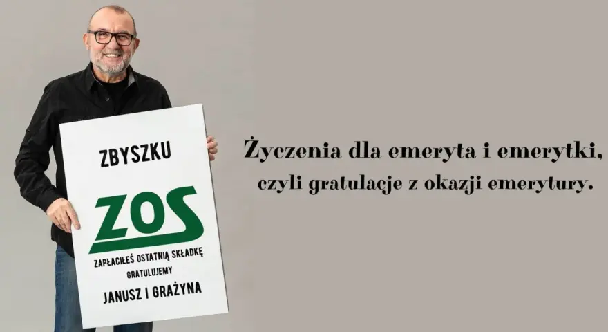 Zbyszek z ZUS-u z kartką: "Zapłaciłeś ostatnią składkę, gratulujemy!" - to wierszyk dla emeryta.