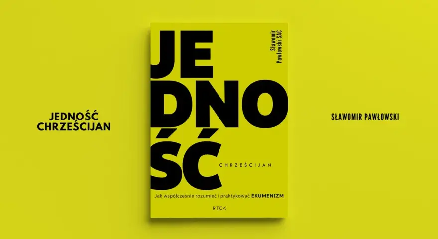 Okładka książki "Jedność Chrześcijan" Sławomira Pawłowskiego, promująca ekumenizm.