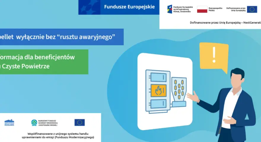 Dofinansowanie na piec na pellet. Informacja dla beneficjentów programu Czyste Powietrze o kotłach bez rusztu awaryjnego.