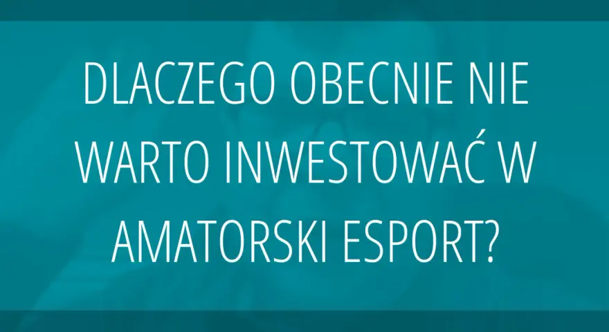 Esport: Jak inwestować? Akcje, ETFy, potencjał i ryzyka.