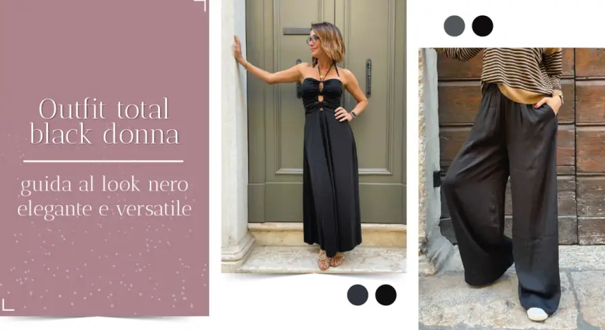 Guida al **total look significato**: abiti neri eleganti e versatili per la donna.
