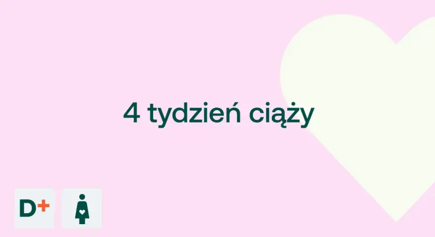 4 tydzień ciąży usg co widać. Na jasnoróżowym tle, z boku serce, tekst "4 tydzień ciąży", ikony D+ i kobiety w ciąży.